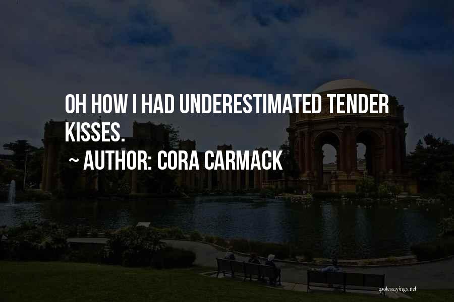 Tender Kisses Quotes By Cora Carmack