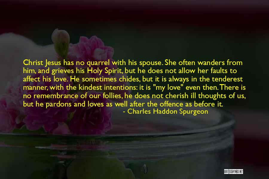 Tenderest Quotes By Charles Haddon Spurgeon Tenderest Quotes By Charles Haddon Spurgeon