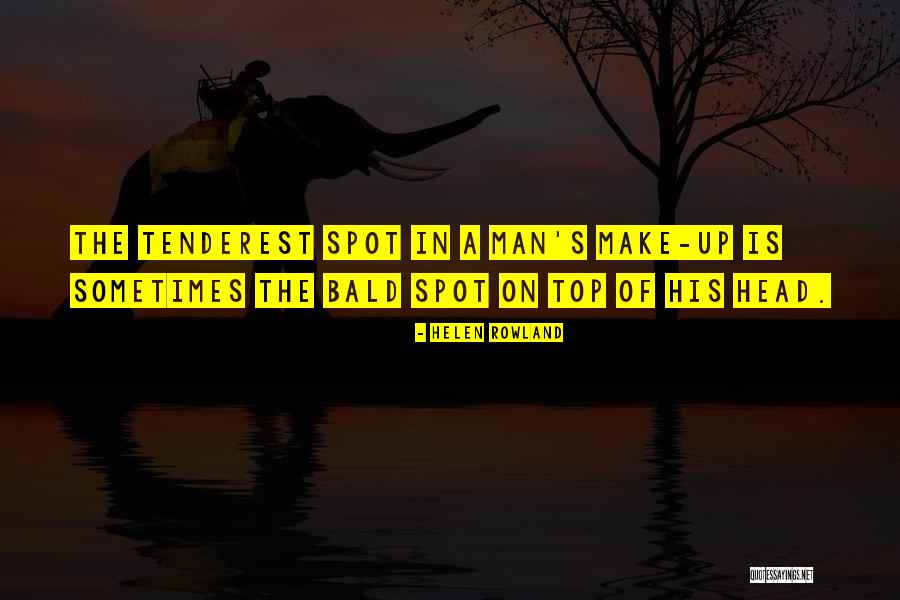 Tenderest Quotes By Helen Rowland Tenderest Quotes By Helen Rowland