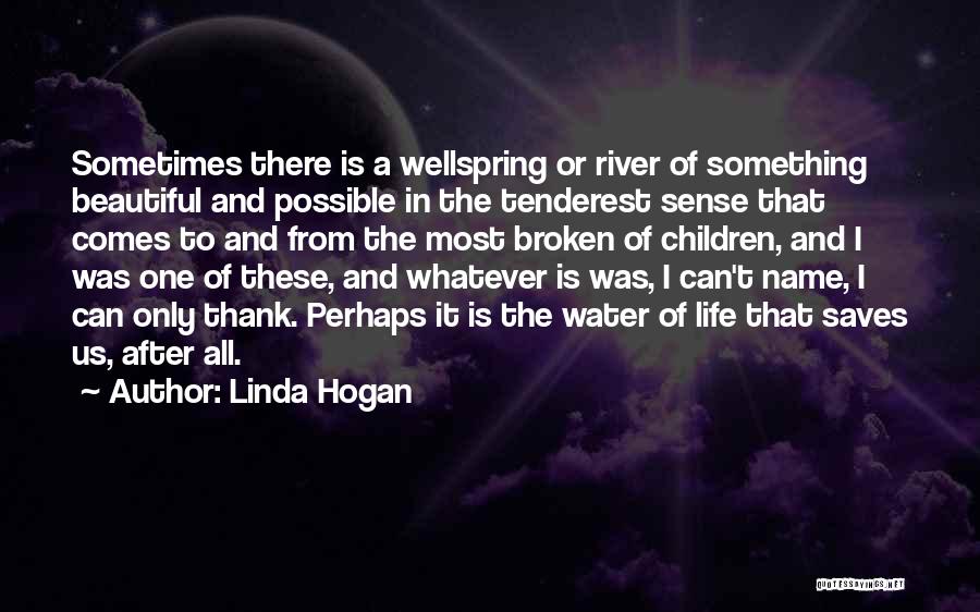 Tenderest Quotes By Linda Hogan