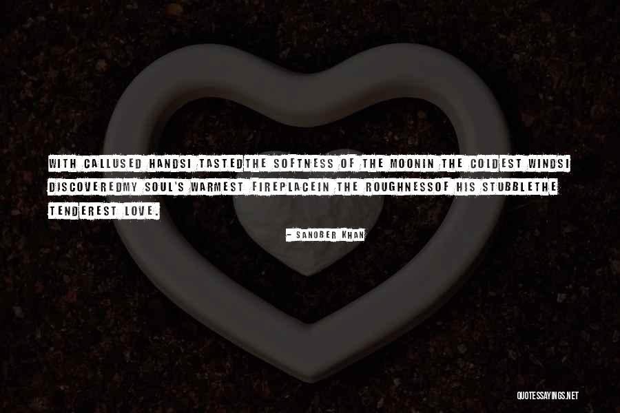 Tenderest Quotes By Sanober Khan Tenderest Quotes By Sanober Khan