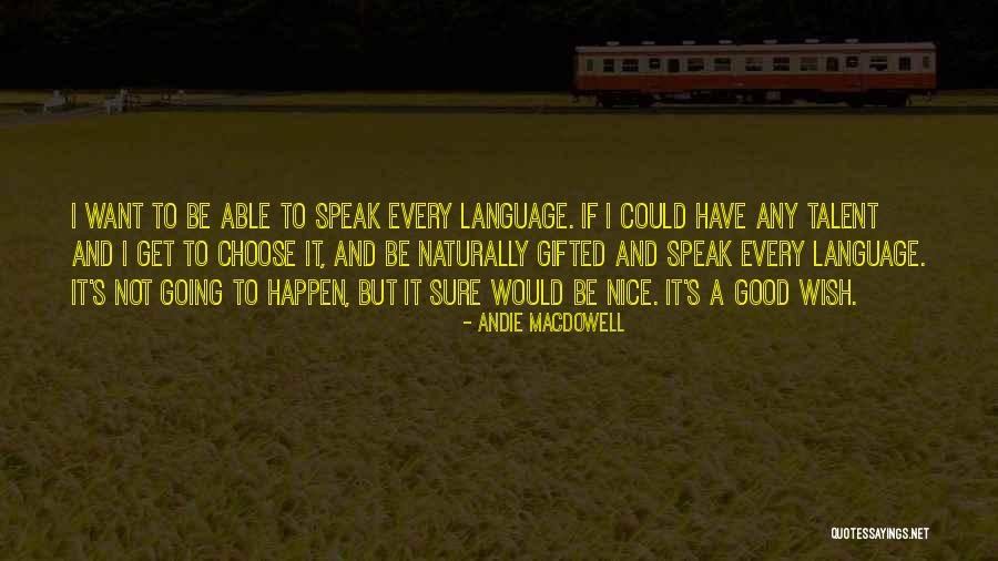 Tenderfeets Quotes By Andie MacDowell Tenderfeets Quotes By Andie MacDowell