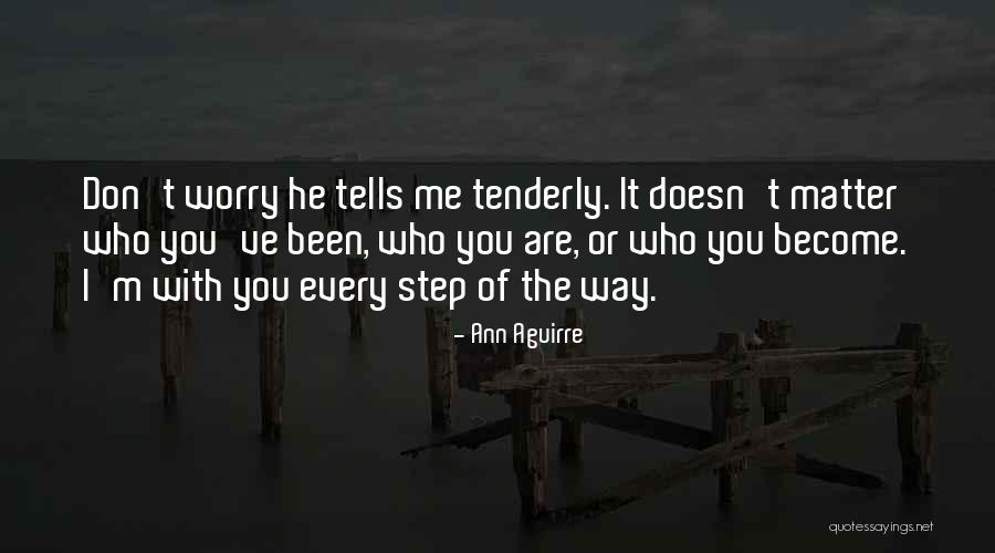 Tenderly Quotes By Ann Aguirre Tenderly Quotes By Ann Aguirre