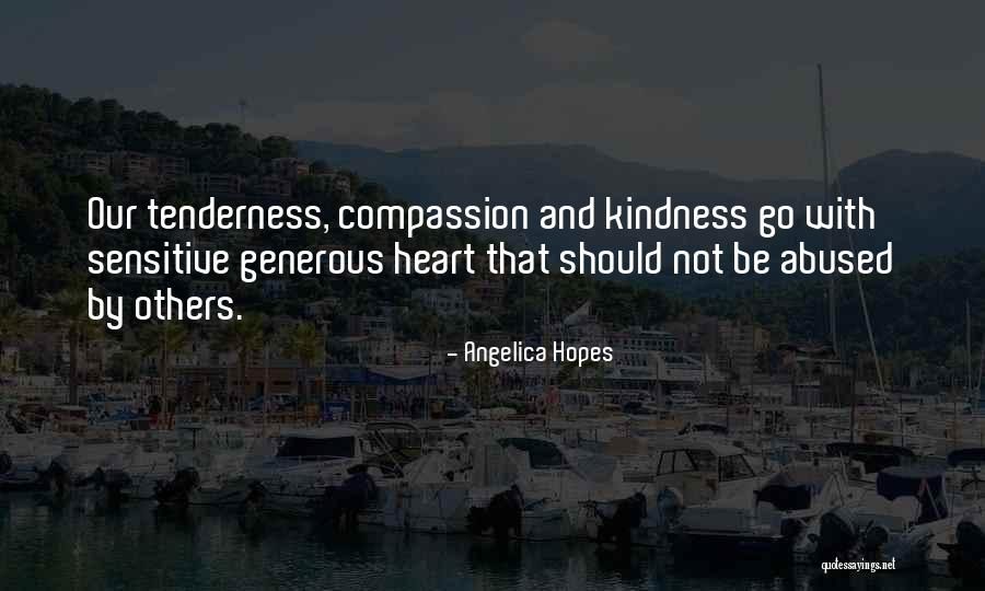 Tenderness And Kindness Quotes By Angelica Hopes