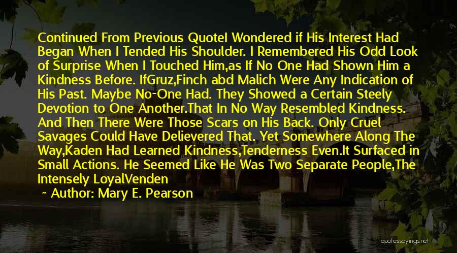 Tenderness And Kindness Quotes By Mary E. Pearson