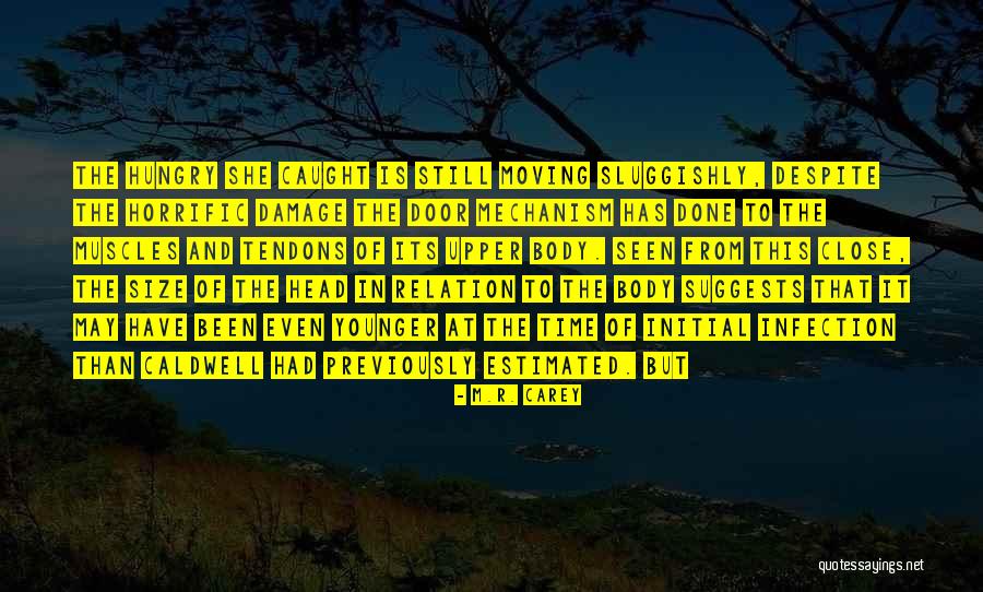 Tendons Quotes By M.R. Carey Tendons Quotes By M.R. Carey