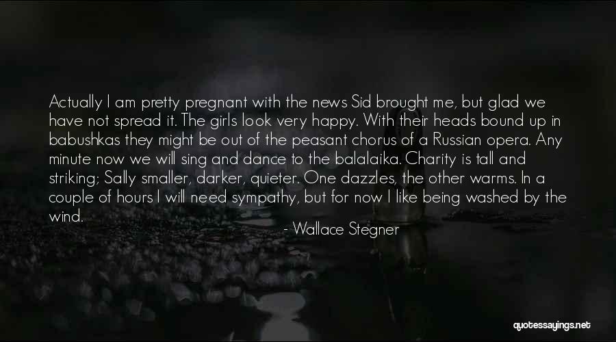 Tendou Satori Quotes By Wallace Stegner Tendou Satori Quotes By Wallace Stegner