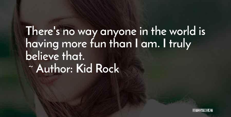 Tendra Que Quotes By Kid Rock