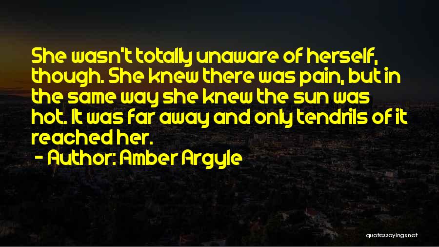 Tendrils Quotes By Amber Argyle