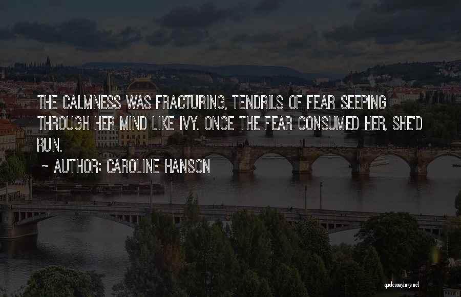 Tendrils Quotes By Caroline Hanson