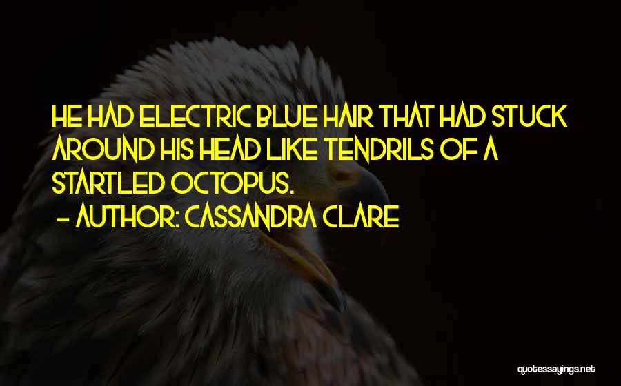 Tendrils Quotes By Cassandra Clare