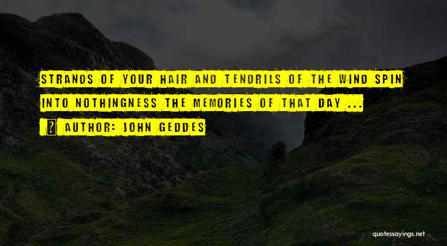 Tendrils Quotes By John Geddes