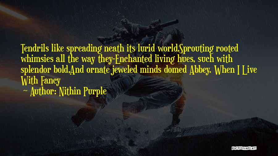 Tendrils Quotes By Nithin Purple