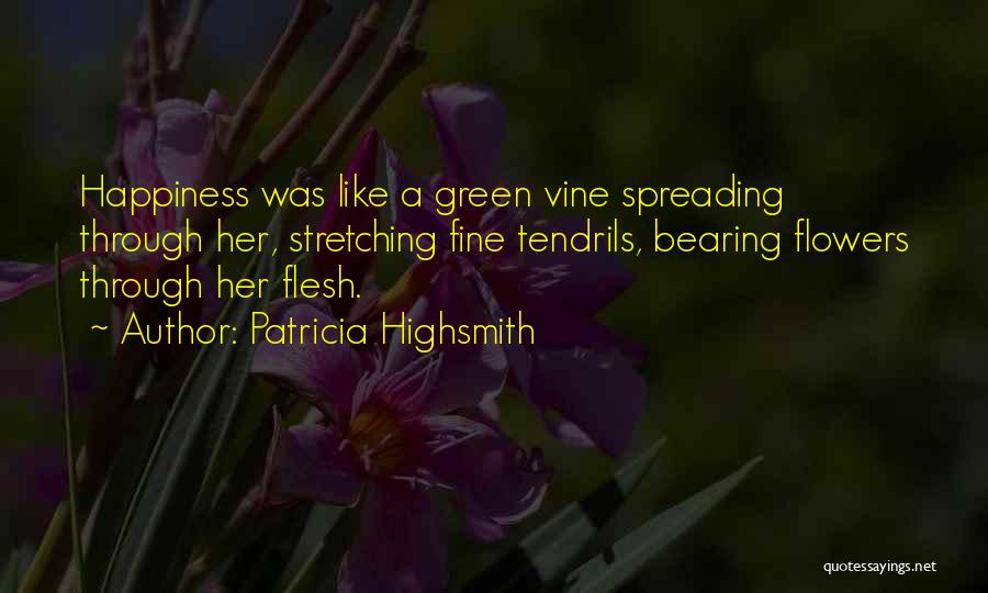 Tendrils Quotes By Patricia Highsmith