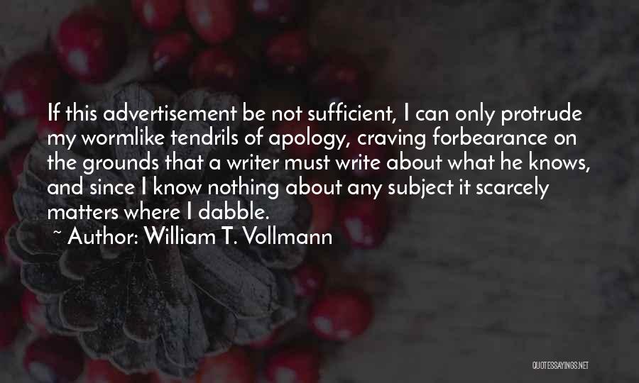 Tendrils Quotes By William T. Vollmann
