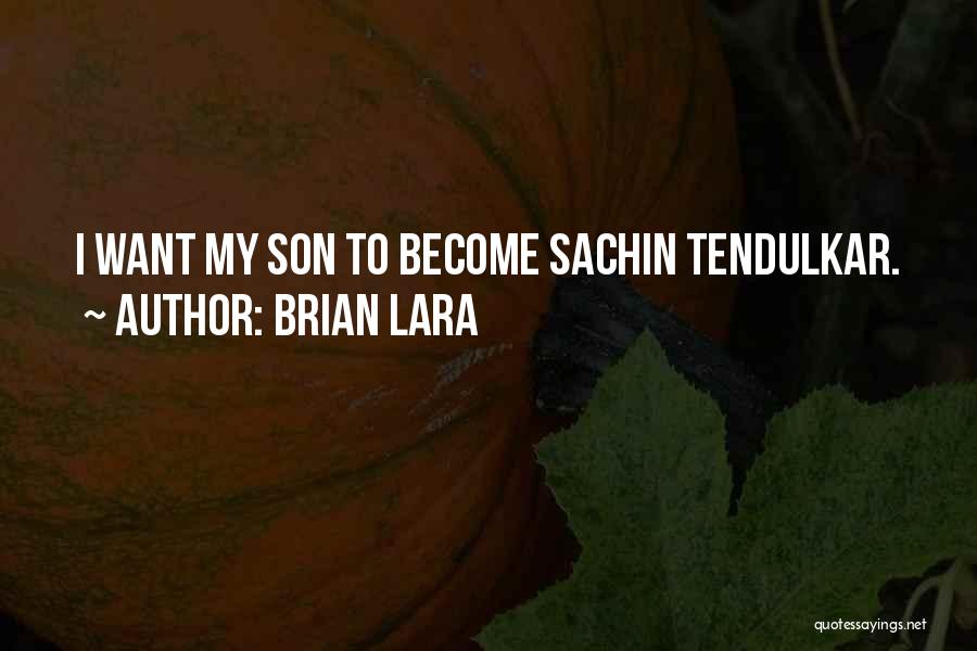 Tendulkar Quotes By Brian Lara