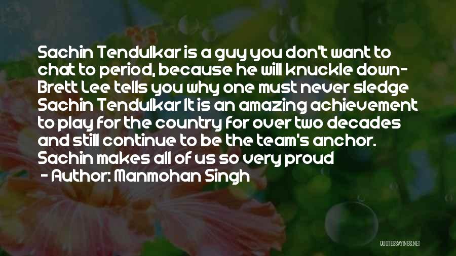 Tendulkar Quotes By Manmohan Singh