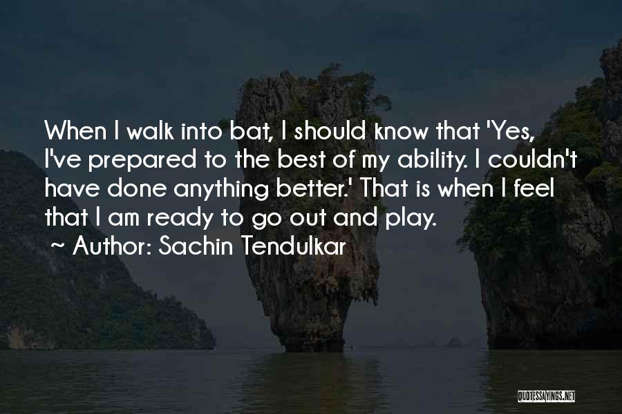 Tendulkar Quotes By Sachin Tendulkar