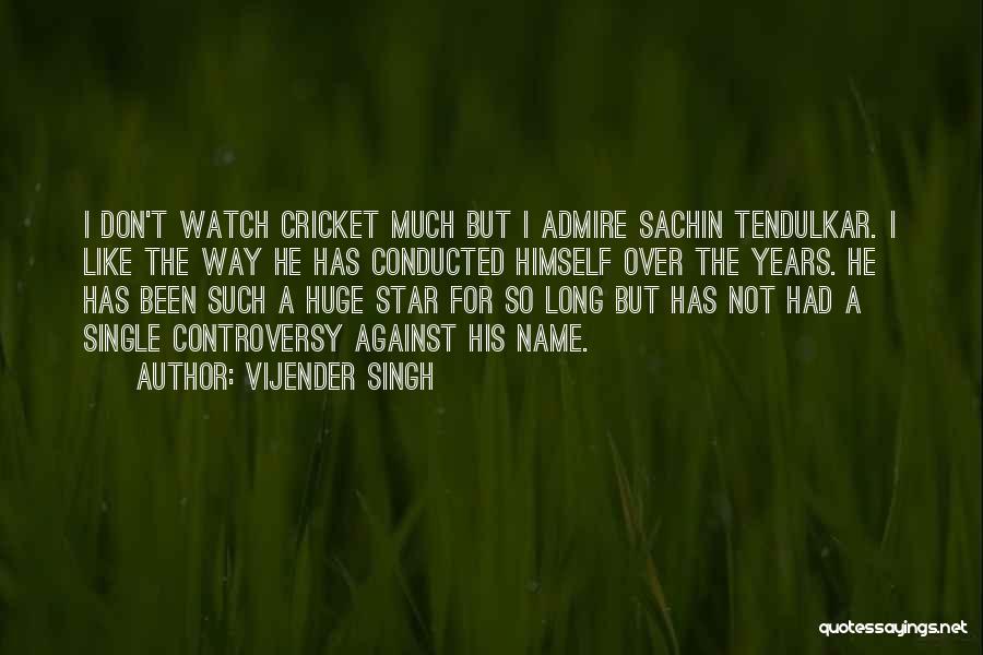 Tendulkar Quotes By Vijender Singh