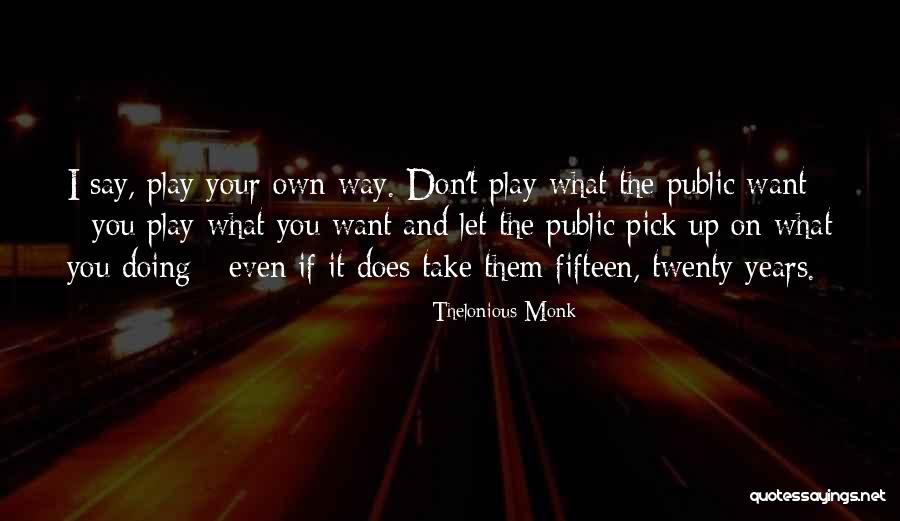 Tenemos Quotes By Thelonious Monk Tenemos Quotes By Thelonious Monk