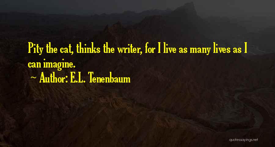 Tenenbaum Quotes By E.L. Tenenbaum