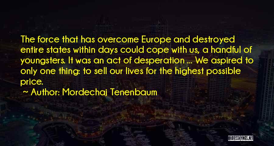 Tenenbaum Quotes By Mordechaj Tenenbaum