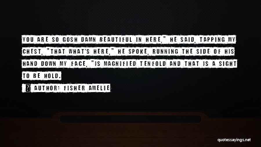 Tenfold Quotes By Fisher Amelie