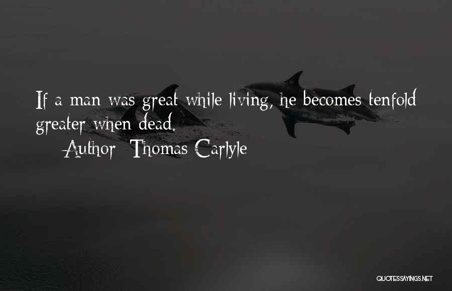 Tenfold Quotes By Thomas Carlyle