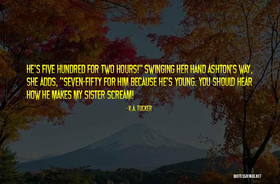 Tengah Quotes By K.A. Tucker Tengah Quotes By K.A. Tucker