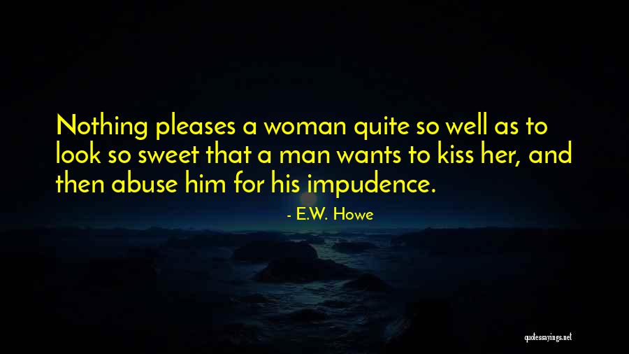 Tengamos Cuidado Quotes By E.W. Howe Tengamos Cuidado Quotes By E.W. Howe