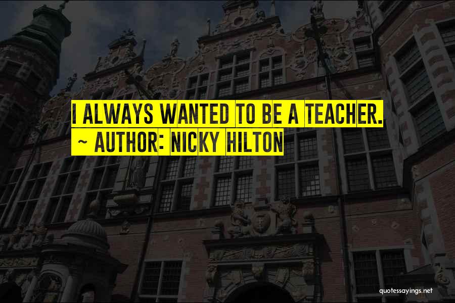 Tenggang Tenggang Quotes By Nicky Hilton