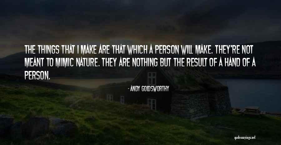 Tengkuk Adalah Quotes By Andy Goldsworthy Tengkuk Adalah Quotes By Andy Goldsworthy