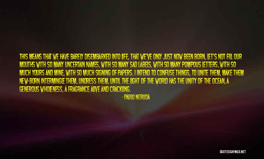 Teninshigen Quotes By Pablo Neruda Teninshigen Quotes By Pablo Neruda