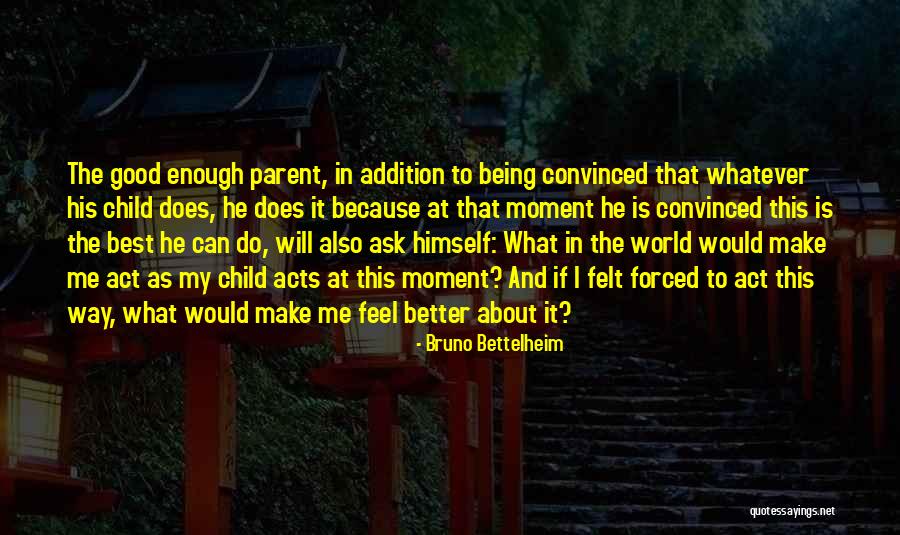Tenis Iler Quotes By Bruno Bettelheim Tenis Iler Quotes By Bruno Bettelheim