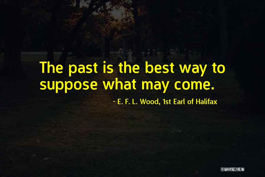 Tenjam Quotes By E. F. L. Wood, 1st Earl Of Halifax Tenjam Quotes By E. F. L. Wood, 1st Earl Of Halifax