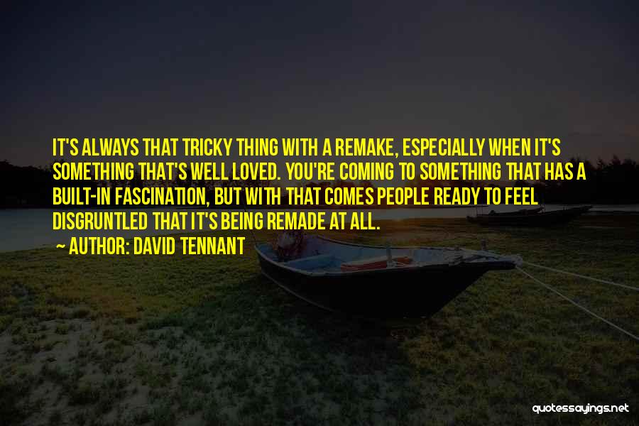 Tennant Quotes By David Tennant