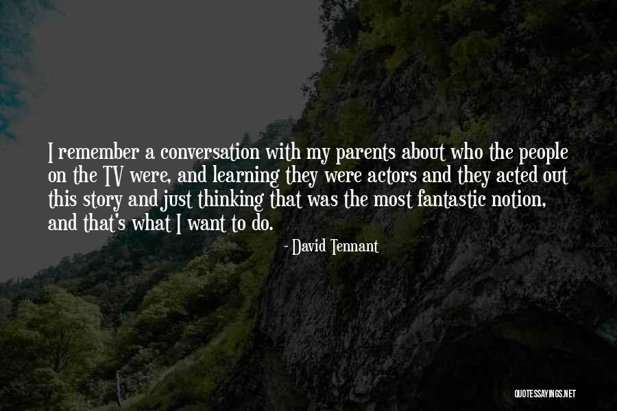 Tennant Quotes By David Tennant