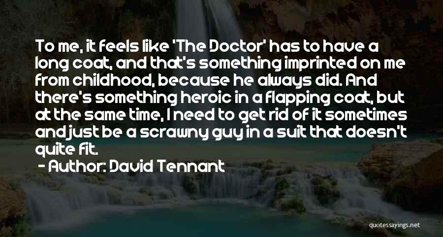 Tennant Quotes By David Tennant