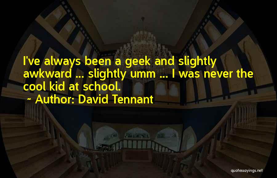 Tennant Quotes By David Tennant