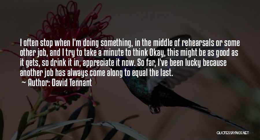 Tennant Quotes By David Tennant Tennant Quotes By David Tennant
