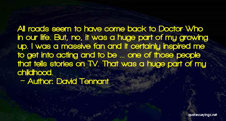 Tennant Quotes By David Tennant