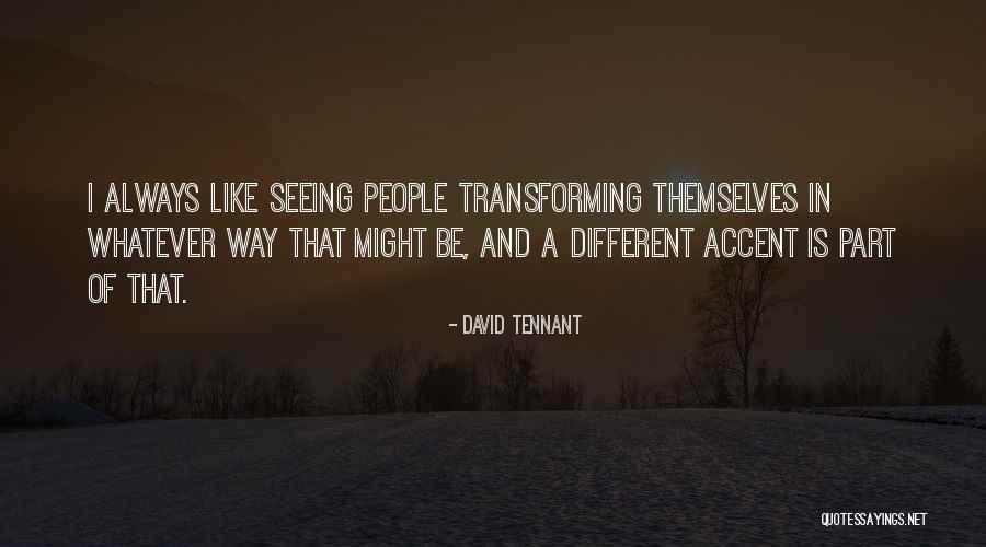 Tennant Quotes By David Tennant Tennant Quotes By David Tennant