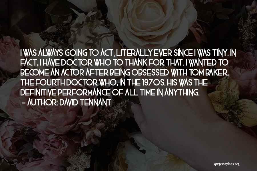 Tennant Quotes By David Tennant Tennant Quotes By David Tennant
