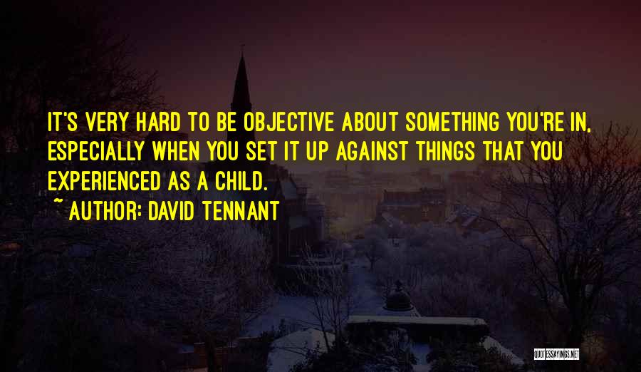 Tennant Quotes By David Tennant