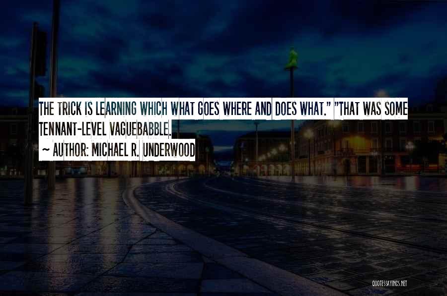 Tennant Quotes By Michael R. Underwood Tennant Quotes By Michael R. Underwood