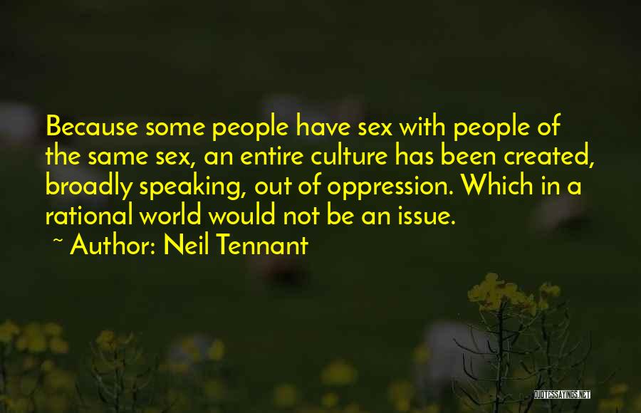 Tennant Quotes By Neil Tennant