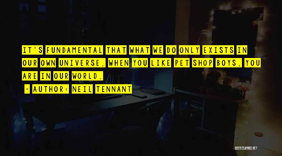 Tennant Quotes By Neil Tennant