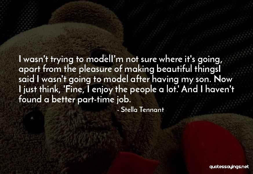 Tennant Quotes By Stella Tennant