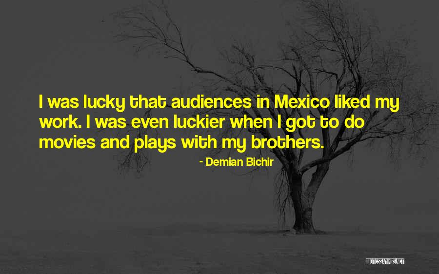 Tenners Urban Quotes By Demian Bichir Tenners Urban Quotes By Demian Bichir