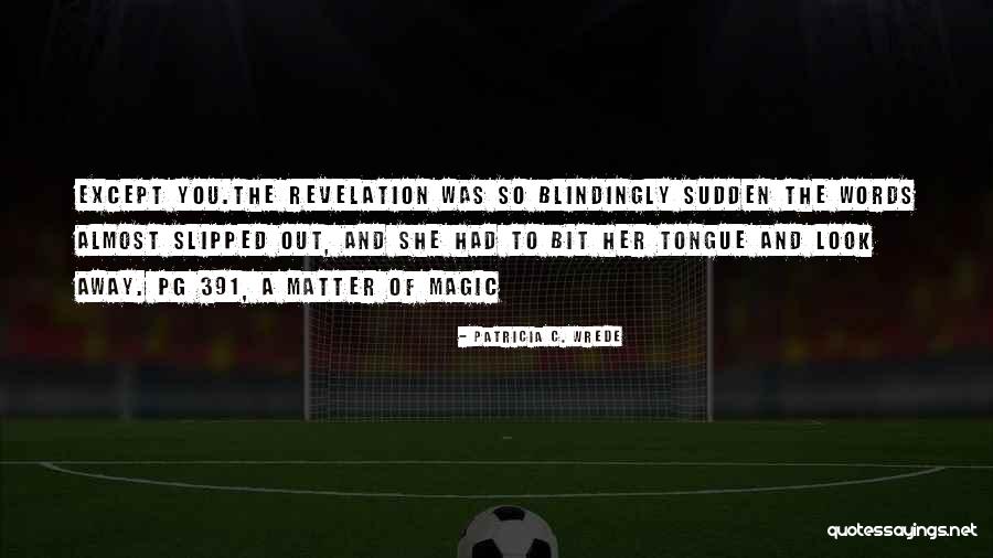 Tennesseans For Raw Quotes By Patricia C. Wrede Tennesseans For Raw Quotes By Patricia C. Wrede